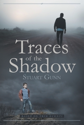 Traces of the Shadow by Stuart Gunn