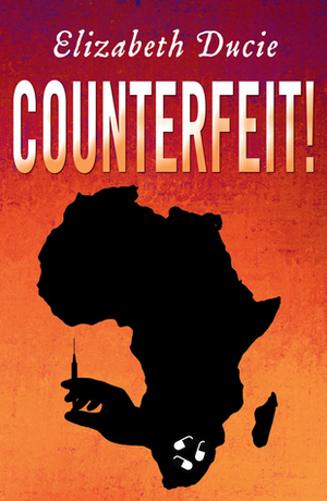 Counterfeit! by Elizabeth Ducie