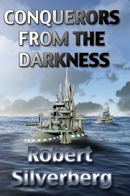 Conquerors from the Darkness by Robert Silverberg