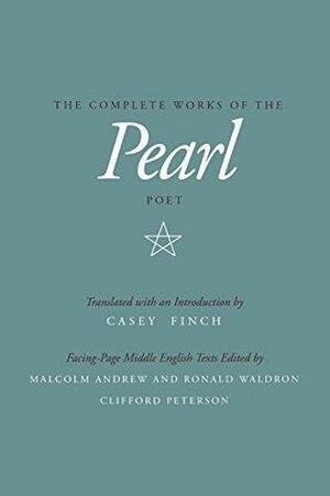 The Complete Works of the Pearl Poet by Unknown, Casey Finch