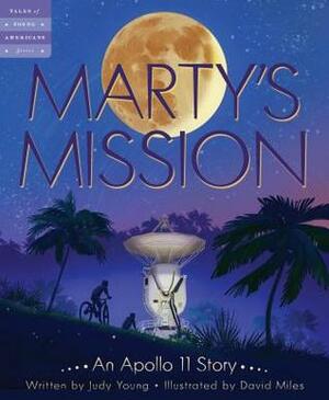 Marty's Mission: An Apollo 11 Story by David Miles, Judy Young