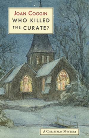 Who Killed the Curate?: A Christmas Mystery by Joan Coggin, Joan Coggin