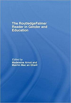 The Routledgefalmer Reader in Gender & Education by M. Arnot