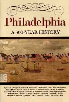 Philadelphia: A 300-Year History by Russell F. Weigley
