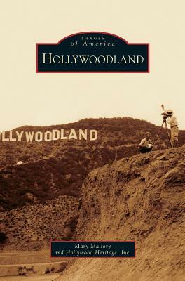 Hollywoodland by Mary Mallory, Hollywood Heritage Inc