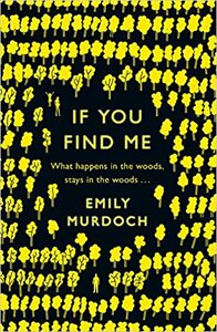 If You Find Me by Emily Murdoch