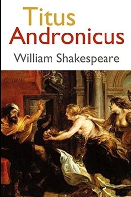 Titus Andronicus by William Shakespeare