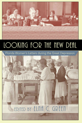 Looking for the New Deal: Florida Women's Letters During the Great Depression by 