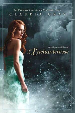 L'enchanteresse by Emilie Hendrick-Hallet, Claudia Gray