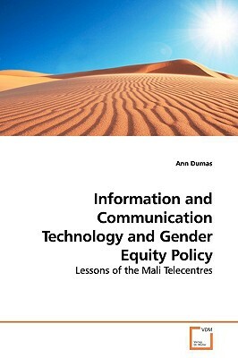 Information and Communication Technology and Gender Equity Policy by Ann Dumas