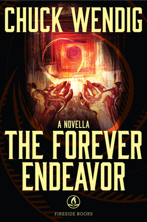 The Forever Endeavor by Chuck Wendig