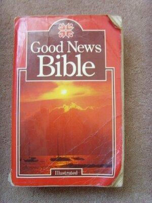 Good News Bible: Today's English Version by American Bible Society