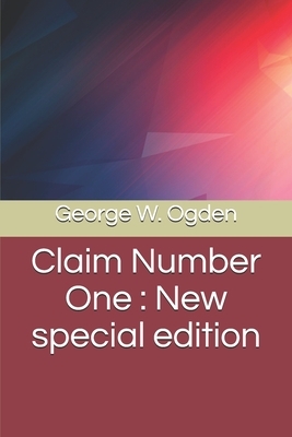 Claim Number One: New special edition by George W. Ogden