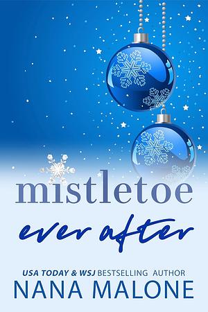 Mistletoe Ever After by Nana Malone