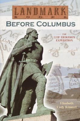 Before Columbus: The Leif Eriksson Expedition by Elizabeth Cody Kimmel