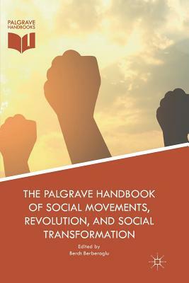 The Palgrave Handbook of Social Movements, Revolution, and Social Transformation by 