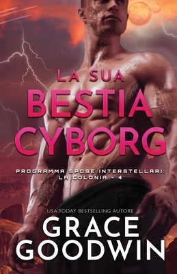 La sua bestia cyborg: (per ipovedenti) by Grace Goodwin