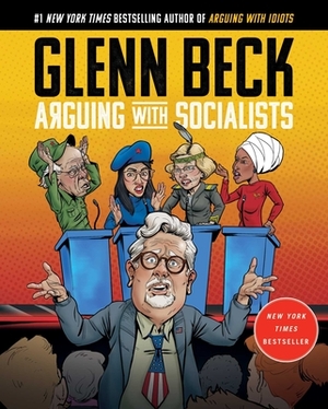 Arguing with Socialists by Glenn Beck