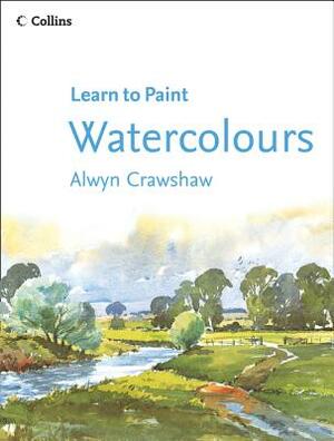 Watercolours (Learn to Paint) by Alwyn Crawshaw