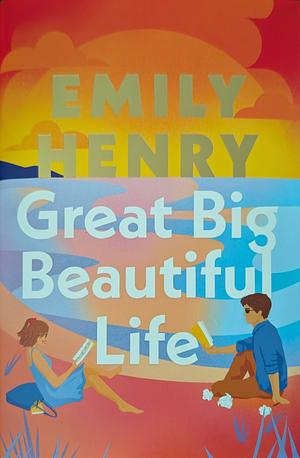 Great Big Beautiful Life by Emily Henry