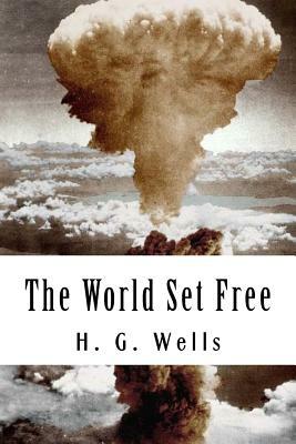 The World Set Free by H.G. Wells