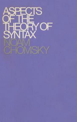 Aspects of the Theory of Syntax by Noam Chomsky