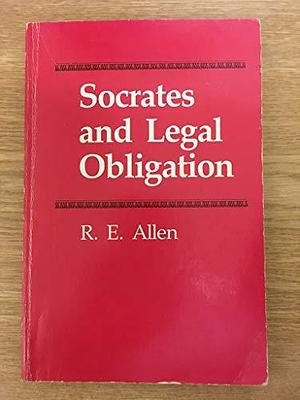 Socrates and Legal Obligation by Reginald E. Allen, Plato