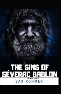 The Sins of Séverac Bablon Illustrated by Sax Rohmer