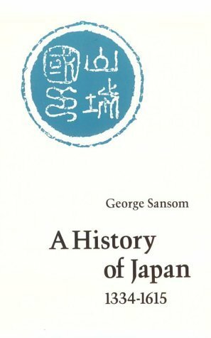 A History of Japan, 1334-1615 by George Bailey Sansom