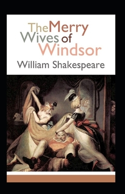 The Merry Wives of Windsor Annotated by William Shakespeare