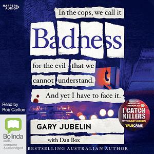 Badness by Gary Jubelin