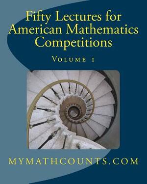 Fifty Lectures for American Mathematics Competitions: Volume 1 by Sam Chen, Jane Chen