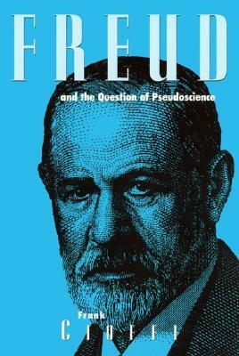 Freud and the Question of Pseudoscience by Frank Cioffi