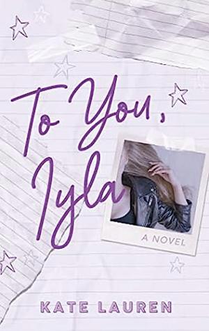 To You, Iyla by Kate Lauren