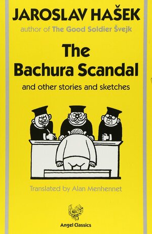 Bachura Scandal and Other Stories and Sketches by Jaroslav Hašek