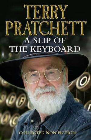 A Slip of the Keyboard: Collected Non-fiction by Terry Pratchett