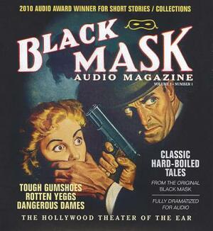 Black Mask Audio Magazine, Volume 1: Classic Hard-Boiled Tales from the Original Black Mask by 