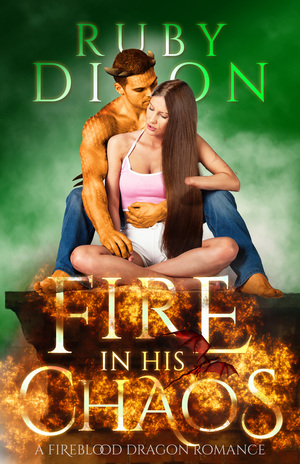 Fire in His Chaos by Ruby Dixon