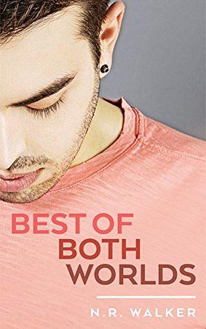 Best of Both Worlds by N.R. Walker