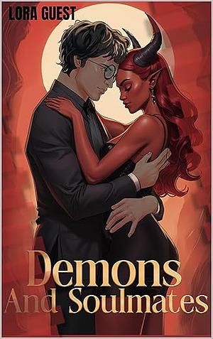 Demons And Soulmates by Lora Guest