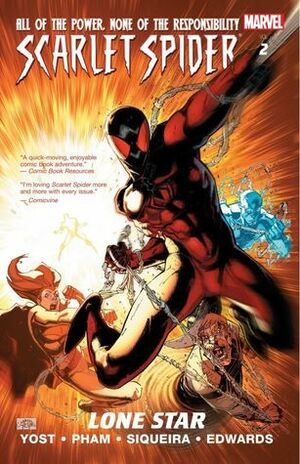 Scarlet Spider, Volume 2: Lone Star by Fabio d'Auria, Bit, Neil Edwards, Chris Sotomayor, Ryan Stegman, Reilly Brown, Edgar Delgado, Karl Kesel, Terry Pallot, Paulo Siqueira, Walden Wong, Christopher Yost, Antonio Fabela, Khoi Pham, Clayton Cowles, Andres Mossa, Joe Caramagna, Tom Palmer, Victor Olazaba