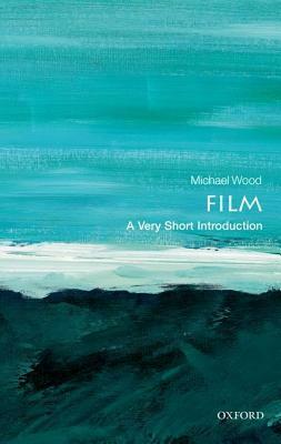 Film: A Very Short Introduction by Michael Wood