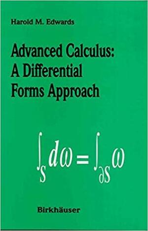 Advanced Calculus: A Differential Forms Approach by Harold M. Edwards