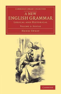 A New English Grammar: Logical and Historical by Henry Sweet