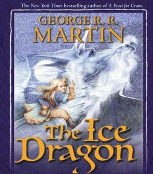 The Ice Dragon by George R.R. Martin