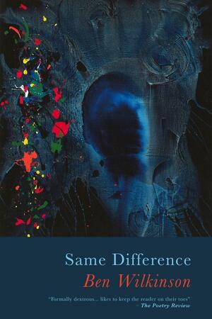 Same Difference by Ben Wilkinson