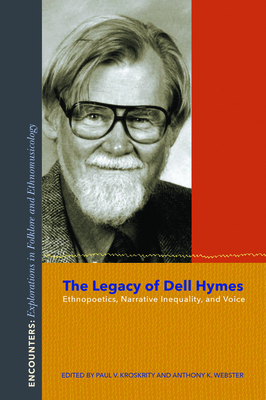 The Legacy of Dell Hymes: Ethnopoetics, Narrative Inequality, and Voice by 