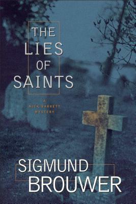 The Lies of Saints by Sigmund Brouwer