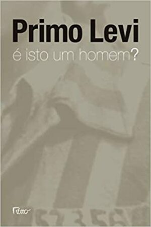 É isto um homem? by Primo Levi