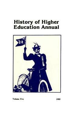 History of Higher Education Annual: 1985 by 